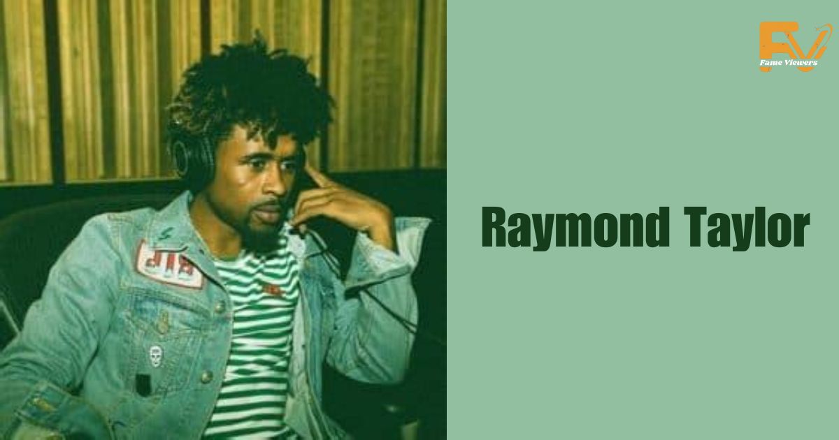 Raymond Taylor Net Worth